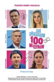 Jak ukradłem 100 milionów