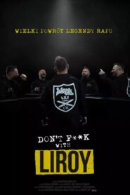 Don’t F**k with Liroy